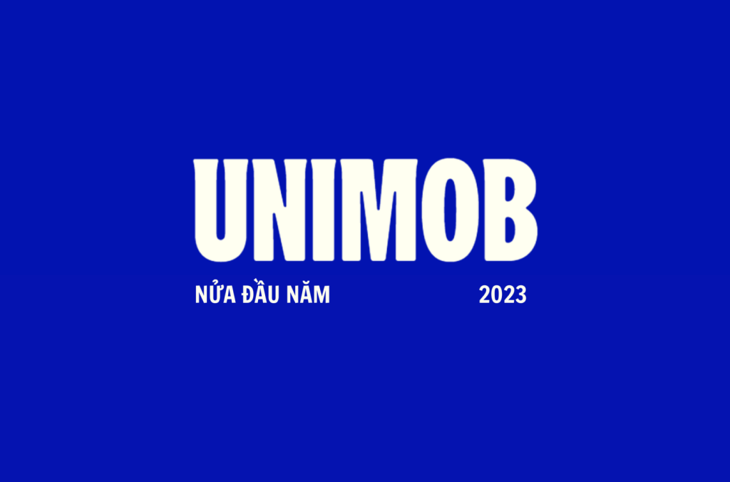 NHÌN LẠI CHẶNG ĐƯỜNG HOẠT ĐỘNG NỬA ĐẦU NĂM 2023 CỦA UNIMOB